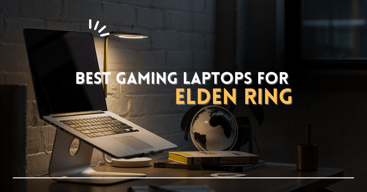 Best Gaming Laptops for Elden Ring