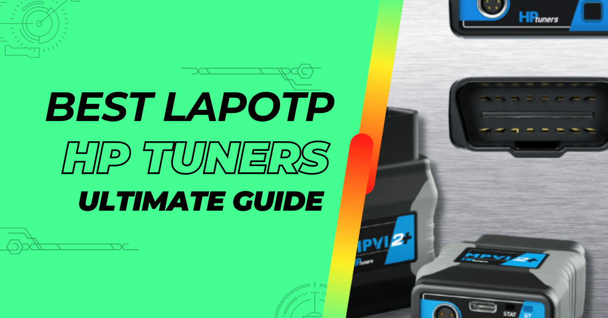 Best Laptop for HP Tuners