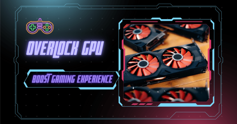 How to overclock a GPU to boost gaming experience