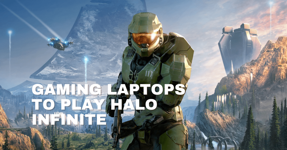 Gaming Laptops to Play Halo Infinite